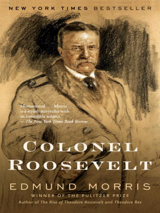 Title details for Colonel Roosevelt by Edmund Morris - Available